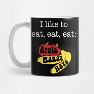 I like to eat, eat, eat Apuls and banaynays apples and bananas fruit funny kids shirt healthy eating Mug